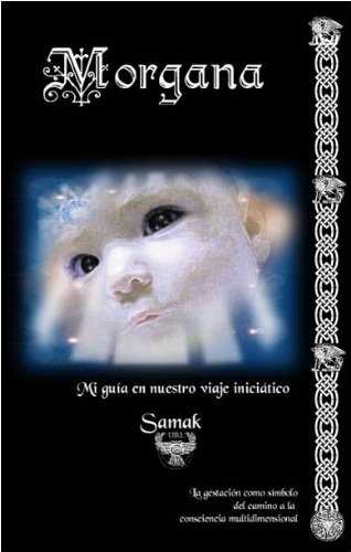 Morgana , Mi guía en nuestro viaje iniciático