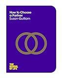 Image de How to Choose a Partner (The School of Life Book 5) (English Edition)