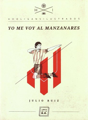 Download Yo me voy al Manzanares (Hooligans Ilustrados)