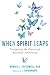 When Spirit Leaps: Navigating the Process of Spiritual Awakening (English Edition) by Bonnie L. Greenwell, Adyashanti