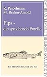 Image de Fips, die sprechende Forelle: Ein Märchen für Jung und Alt (August von Goethe Literaturverlag)