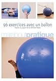 96 exercices avec un ballon - inspirés du yoga et de la méthode Pilates