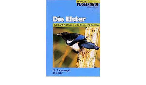 Die Elster Ein Rabenvogel Im Visier Sammlung Vogelkunde Im Aula Verlag Amazon De Kooiker Gerhard Buckow Claudia V Bucher Die Elster Ein Rabenvogel Im Visier Sammlung Vogelkunde Im Aula Verlag Amazon De Kooiker Gerhard Buckow Claudia V Bucher
