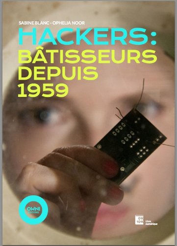 Hackers : Bâtisseurs depuis 1959 par [Blanc, Sabine, Noor, Ophelia]