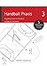 Handball Praxis 3 – Angriffsaktionen im Handball erfolgreich trainieren (handball-uebungen.de / Praxis)