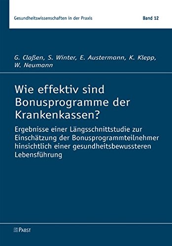 Preisvergleich Produktbild Wie effektiv sind Bonusprogramme der Krankenkassen: Ergebnisse einer Längsschnittstudie zur Einschätzung der Bonusprogrammteilnehmer hinsichtlich einer gesundheitsbewussteren Lebensführung