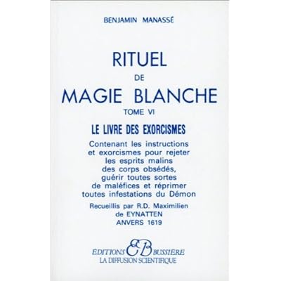 Rituel de magie blanche, tome 6 : Le Livre des exorcismes Rituel de magie blanche, tome 6 : Le Livre des exorcismes