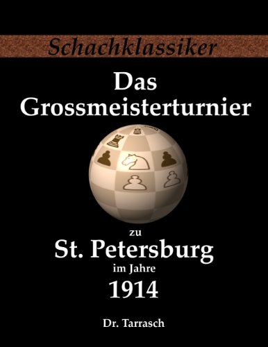 Download Das Grossmeisterturnier zu St. Petersburg im Jahre 1914