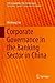 Produktbild Corporate Governance in the Banking Sector in China (CSR, Sustainability, Ethics & Governance)