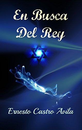 En Busca Del Rey por Ernesto Castro Avila