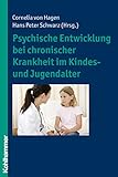  Psychische Entwicklung bei chronischer Krankheit im Kindes- und Jugendalter