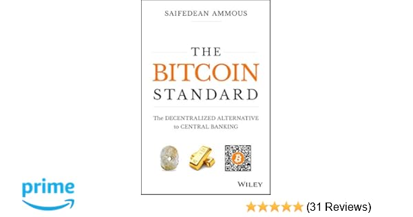 The Bitcoin Standard The Decentralized Alternative To Central