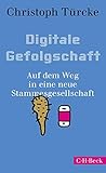 Digitale Gefolgschaft: Auf dem Weg in eine neue Stammesgesellschaft by 
