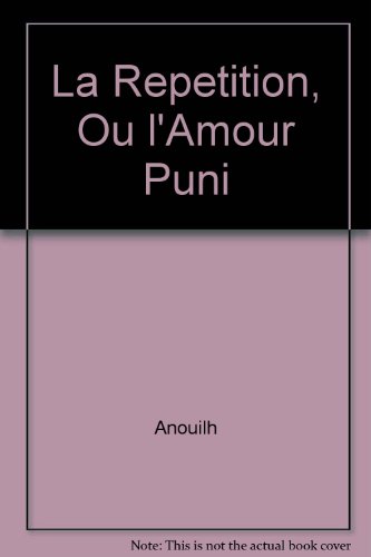 couverture de : R&eacute;p&eacute;tition ou l'amour puni (La)