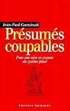 Présumés coupables : Pour une mise en examen du système pénal