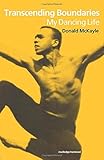 Transcending Boundaries: My Dancing Life (CHOREOGRAPHY AND DANCE) by 