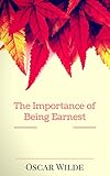 Image de The Importance of Being Earnest: By Oscar Wilde : Illustrated (English