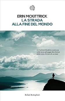 Erin McKittrick - La strada alla fine del mondo (2009)