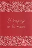 Image de Lenguaje De La Moda, El