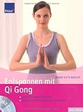Entspannen mit Qi Gong: Energie aus der Körpermitte Entspannung für Körper, Geist und Seele by 