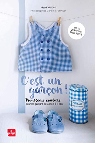 Télécharger C'est un garçon ! Trousseau couture pour les garçons de 3 mois à 3 ans Francais PDF