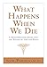 What Happens When We Die? (English Edition) by 