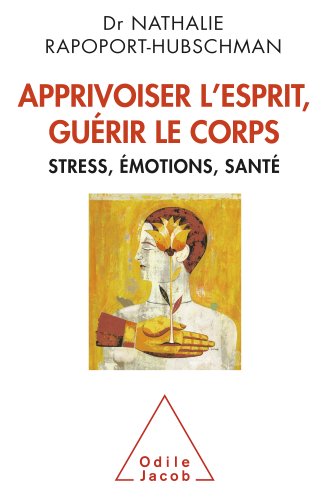 couverture de : Apprivoiser l'esprit, gu&eacute;rir le corps