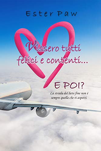 Ester Paw  - Vissero tutti felici e contenti...E POI? (2019)