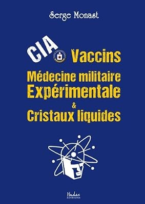 CIA, Vaccins, Médecine militaire expérimentale & Cristaux liquides