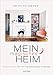 Mein magisches Heim: Hexenwissen für ein harmonisches Zuhause - Das Zauberbuch voll Reinigungsritualen, Gestaltungsideen und magischen Tipps by 