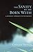 The Sanity We Are Born With: A Buddhist Approach to Psychology by 