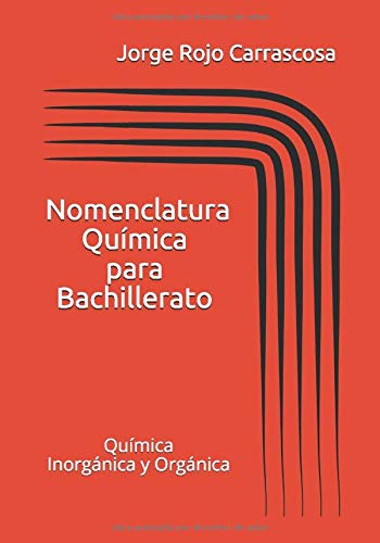 Nomenclatura Química para Bachillerato: Química Inorgánica y Orgánica
