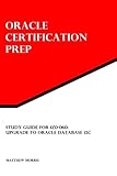 Study Guide for 1Z0-060: Upgrade to Oracle Database 12c: Oracle Certification Prep by 