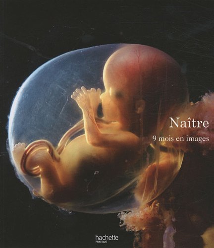 Download Naître : 9 mois en images Download Naître : 9 mois en images