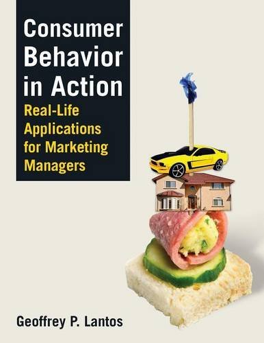 Consumer Behavior in Action: Real-life Applications for Marketing Managers by Geoffrey Paul Lantos (2010-08-23)