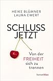Schluss jetzt: Von der Freiheit, sich zu trennen by 