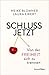 Schluss jetzt: Von der Freiheit, sich zu trennen by 
