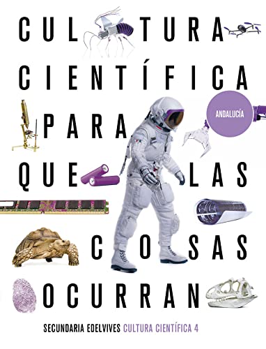 Proyecto: Para que las cosas ocurran - Cultura Científica 4 Ed Andalucía -  (SIN COLECCION)