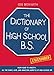 The Dictionary of High School BS: From Acne to Varsity, All the Funny, Lame, and Annoying Aspects of High School Life by 