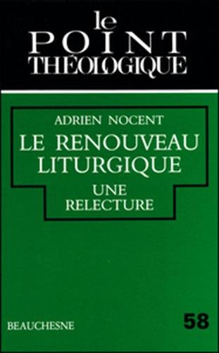 Télécharger Le renouveau liturgique : une relecture Francais PDF
