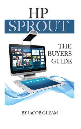 Preisvergleich Produktbild HP Sprout: The Buyers Guide