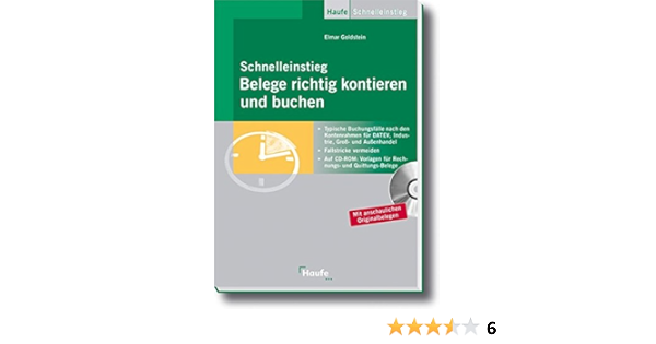 Schnelleinstieg Belege Richtig Kontieren Und Buchen Haufe Praxis Ratgeber Goldstein Elmar Amazon De Bucher