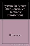 Image de System for Secure User-Controlled Electronic Transactions
