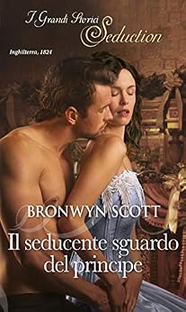 Bronwyn Scott -  I principi di Kubal Vol. 04 Il seducente sguardo del principe (2019)