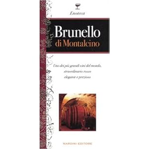 Brunello di Montalcino. Uno dei più grandi vini del mondo, straordinario rosso elega