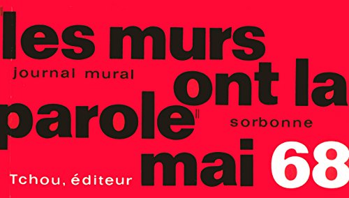 Les murs ont la parole - Mai 68 Les murs ont la parole - Mai 68