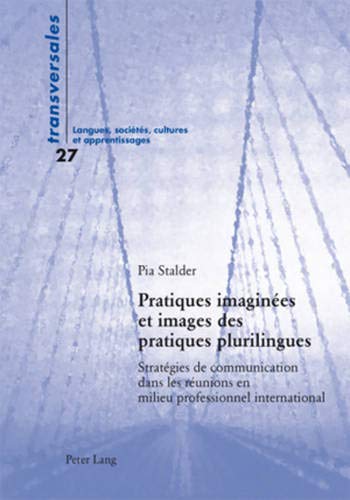Download Pratiques Imaginees Et Images Des Pratiques Plurilingues: Strategies De Communication Dans Les Reunions En Milieu Professionnel International Download Pratiques Imaginees Et Images Des Pratiques Plurilingues: Strategies De Communication Dans Les Reunions En Milieu Professionnel International