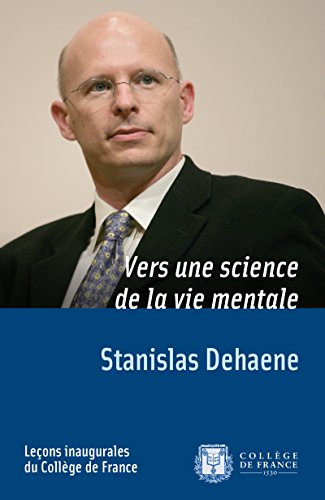 Télécharger Vers une science de la vie mentale: Leçon inaugurale prononcée le jeudi 6 avril 2006 (Leçons inau Francais PDF