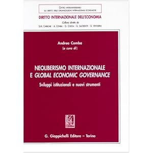 Neoliberismo internazionale e global economic governance. Sviluppi istituzionali e nu