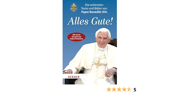 Alles Gute Die Schonsten Texte Und Bilder Von Papst Benedikt Xvi Die Schonsten Texte Und Bilder Von Papst Benedikt Xvi Biallowons Simon Benedikt Xvi Amazon De Bucher